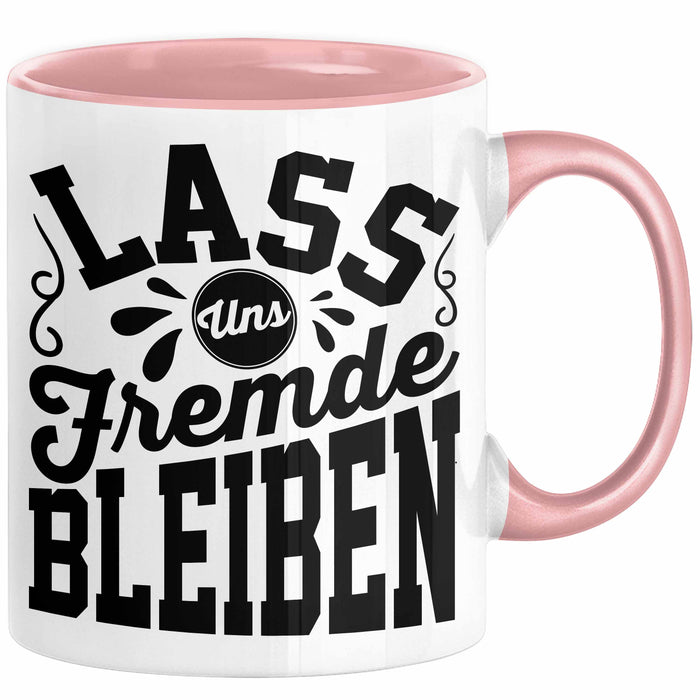 Schwarzer Humor Kaffeetasse Lass Uns Fremde Bleiben Tasse Geschenk Kollegen Sarkasmus Ironie Geschenkidee für Männer Frauen Kaffee-Becher Rosa Trendation