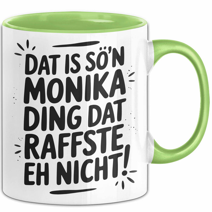 Monika Tasse Geschenk Dat Is So'n Monika Ding Dat Raffste Eh Nicht Geschenkidee Becher mit Name Grün Trendation