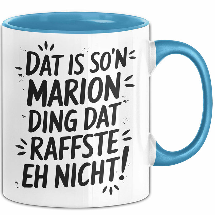 Marion Tasse Geschenk Dat Is So'n Marion Ding Dat Raffste Eh Nicht Geschenkidee Becher mit Name Blau Trendation