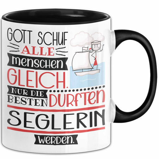 Seglerin Geschenk Becher Tasse Gott Schuf Alle Menschen Gleich Nur Die Besten Durfeten Seglerin Werden Geschenkidee Lustig Trendation