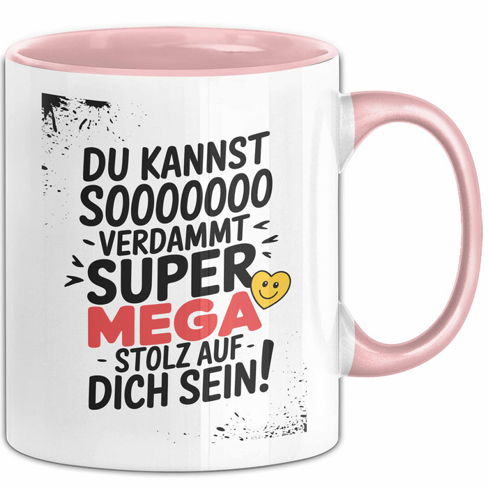Schüler Abschluss Tasse Geschenk Lustige Geschenkidee Spruch Du Kannst So Verdammt Super Mega Stolz Auf Dich Rosa Trendation