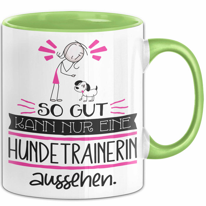 Hundetrainerin Geschenk Tasse So Gut Kann Nur Eine Hundetrainerin Aussehen Geschenkidee Geburtstag Weihnachten Lustig Grün Trendation