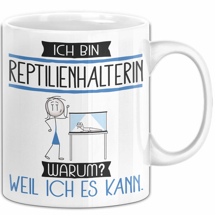 Reptilienhalterin Tasse Geschenk Ich Bin Reptilienhalterin Warum Weil Ich Es Kann Geschenkidee Geburtstag Weiß Trendation