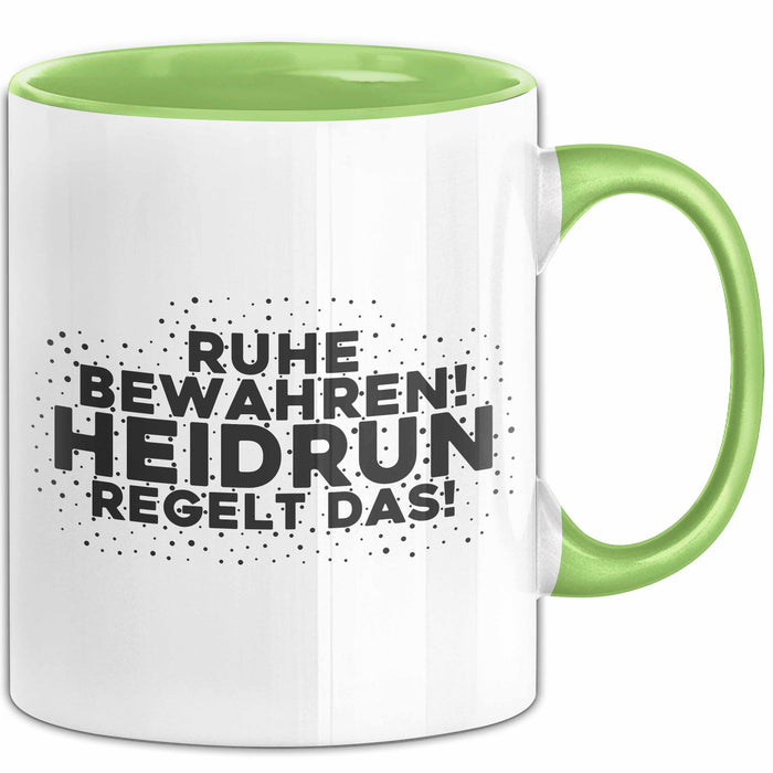 Heidrun Tasse Ruhe Bewahren! Heidrun Regelt Das! Geschenk