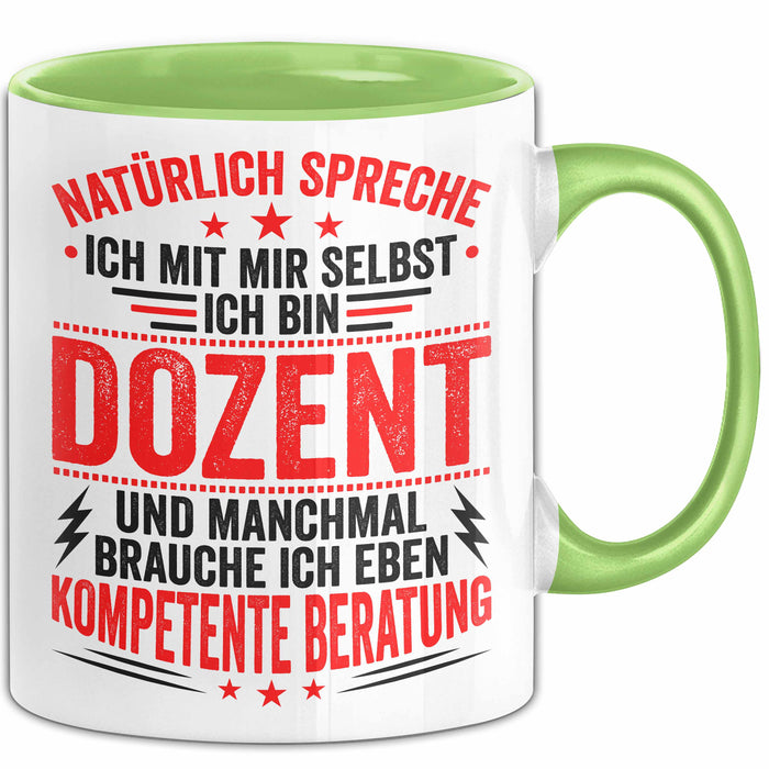 Dozent Vorlesung Tasse Geschenk Lustige Geschenkidee Spruch Ich Bin Dozent Und Manchmal Brauche Ich Eben Kompetente Beratung Grün Trendation