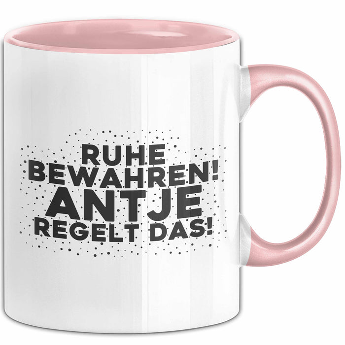 Antje Tasse Ruhe Bewahren! Antje Regelt Das! Geschenk Rosa Trendation