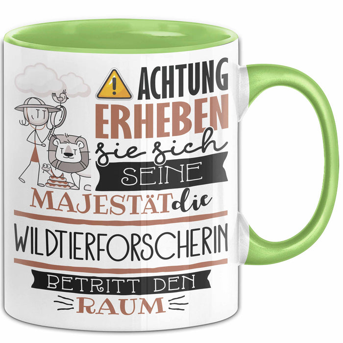 Wildtierforscherin Tasse Geschenk Lustiger Spruch Bitte Erheben Sie Sich Seine Majestät Die Wildtierforscherin Betritt Den Raum Grün Trendation