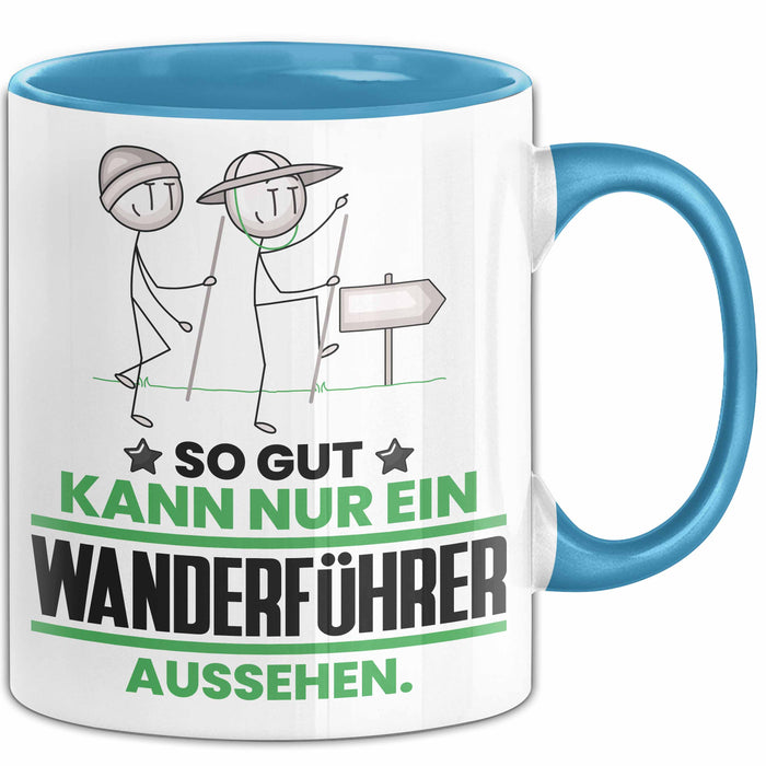 Wanderführer Geschenk Tasse So Gut Kann Nur Ein Wanderführer Aussehen Geschenkidee Kaffee-Becher Blau Trendation