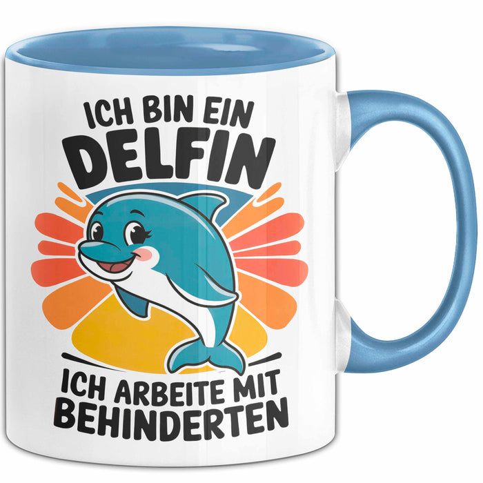 Delfin Tierliebhaber Tasse Geschenk Lustige Geschenkidee Spruch Ich Bin Ein Delfin Ich Arbeite Mit Behinderten Blau Trendation