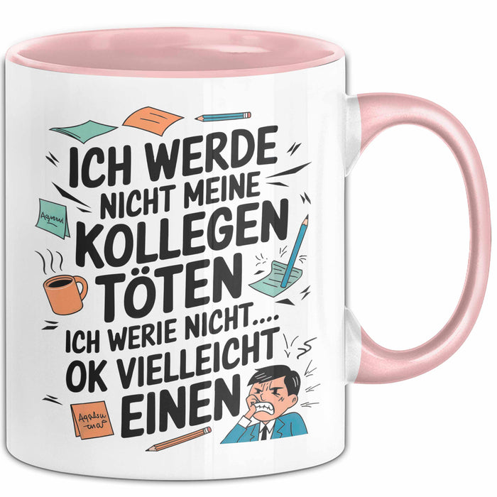 Bürokollege Tasse Geschenkidee Ich Töte Meine Kollegen Nicht Rosa Trendation