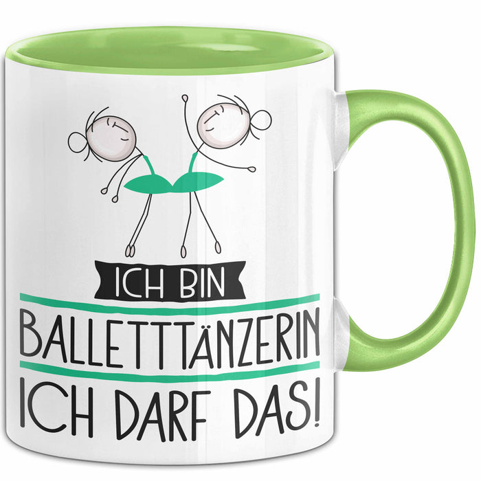 Geschenk für Balletttänzerin Tasse Lustige Geschenkidee Geburtstag Ich Bin Balletttänzerin Ich Darf Das Grün Trendation