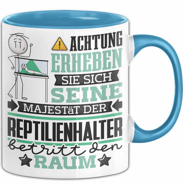 Reptilienhalter Geschenk Tasse Lustiger Spruch Erheben Sie Sich Der Reptilienhalter Betritt den Raum Blau Trendation