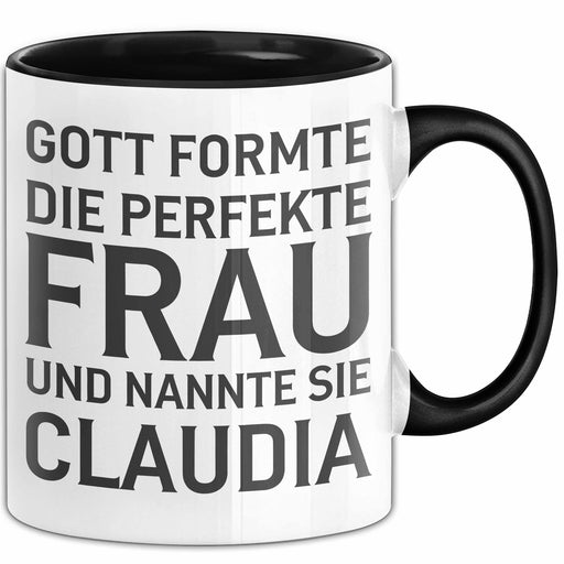 Claudia Tasse Geschenk Gott Formte Die Perfekte Frau Claudia Geschenkidee Schwarz Trendation