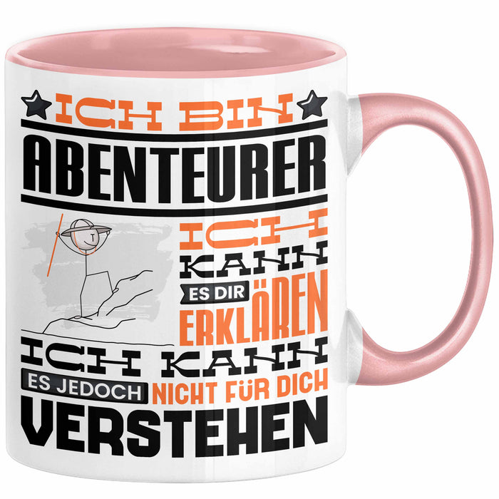 Abenteurer Geschenk Tasse Lustige Geschenkdiee für einen Abenteurer Geburtstag Ich Bin Abenteurer Ich Kann Es Dir Erklären Aber Nicht Für Dich Verstehen Rosa Trendation