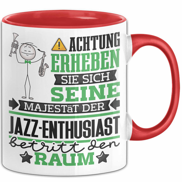 Jazz-Enthusiast Geschenk Tasse Lustiger Spruch Erheben Sie Sich Der Jazz-Enthusiast Betritt den Raum Rot Trendation