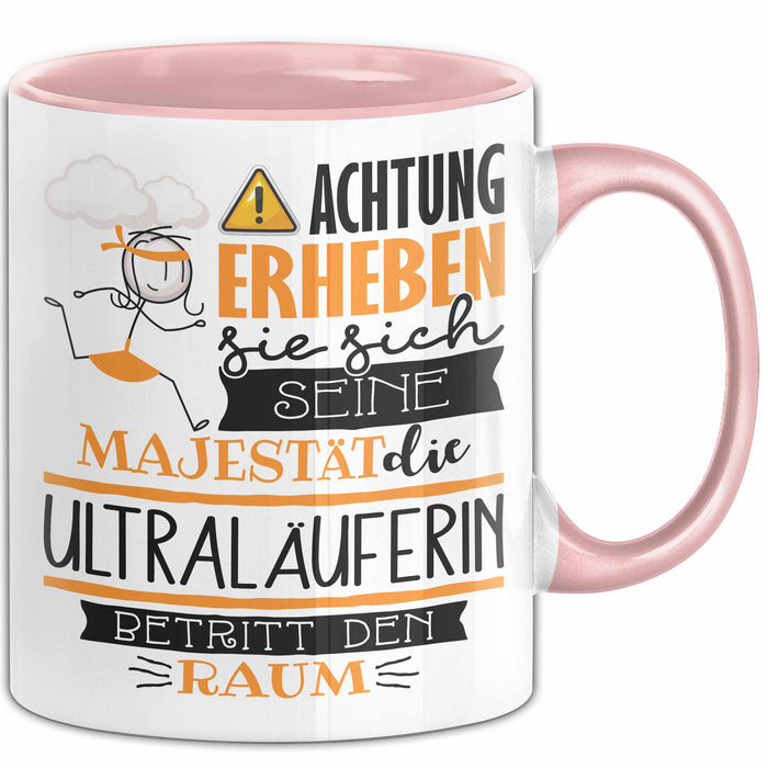 Ultraläuferin Tasse Geschenk Lustiger Spruch Bitte Erheben Sie Sich Seine Majestät Die Ultraläuferin Betritt Den Raum Rosa Trendation