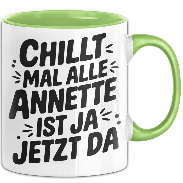 Annette Tasse Geschenk Chillt Mal Alle Annette Ist Ja Jetzt Da Geschenkidee Becher mit Name Grün Trendation