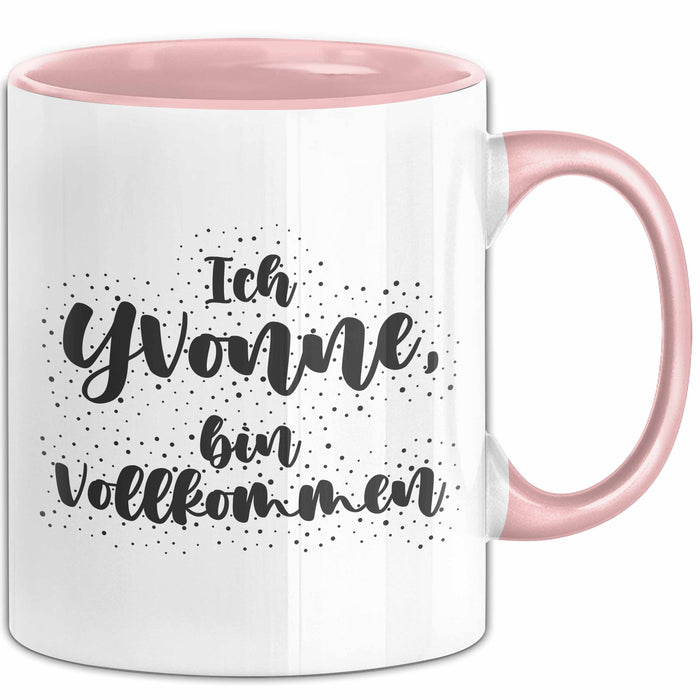 Yvonne Tasse Ich Yvonne, Bin Vollkommen Geschenk Rosa Trendation