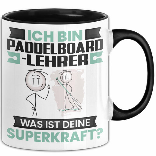 Paddelboard-Lehrer Tasse Geschenk für Paddelboard-Lehrer Geburtstag Lustiger Spruch Kaffee-Becher Was Ist Deine Superkraft Schwarz Trendation