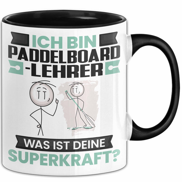 Paddelboard-Lehrer Tasse Geschenk für Paddelboard-Lehrer Geburtstag Lustiger Spruch Kaffee-Becher Was Ist Deine Superkraft Schwarz Trendation