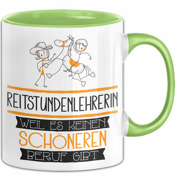 Reitstundenlehrerin Weil Es Keinen Schöneren Beruf Gibt Tasse Geschenk für Eine Reitstundenlehrerin Lustig Grün Trendation