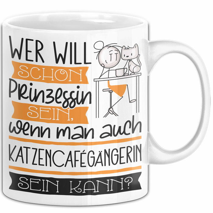 Katzencafégängerin Tasse Geschenk Spruch Wer Will Schon Prinzessin Sein Wenn Man Auch Katzencafégängerin Sein Kann Weiß Trendation