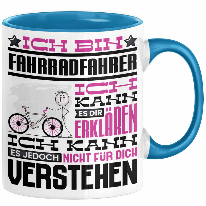 Fahrradfahrer Geschenk Tasse Lustige Geschenkdiee für einen Fahrradfahrer Geburtstag Ich Bin Fahrradfahrer Ich Kann Es Dir Erklären Aber Nicht Für Dich Verstehen Blau Trendation