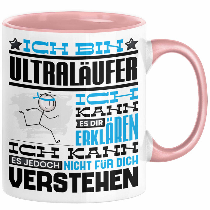 Ultraläufer Geschenk Kaffee-Tasse Geschenkidee für Ultraläufer Ich Bin Ultraläufer Ich Kann Es Dir Erklären Jedoch Nicht Für Dich Verstehen Spruch Lustig Rosa Trendation