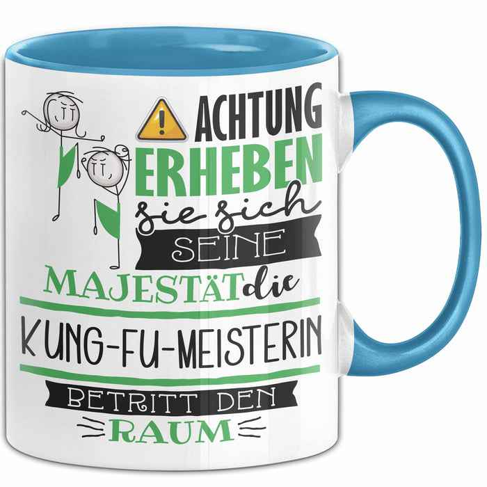 Kung-Fu-Meisterin Tasse Geschenk Lustiger Spruch Bitte Erheben Sie Sich Seine Majestät Die Kung-Fu-Meisterin Betritt Den Raum Blau Trendation