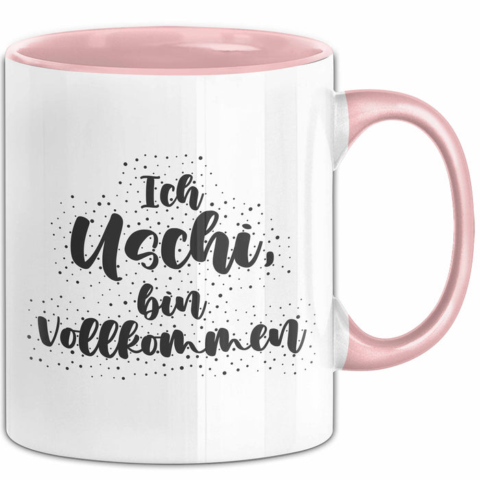Uschi Tasse Ich Uschi, Bin Vollkommen Geschenk Rosa Trendation