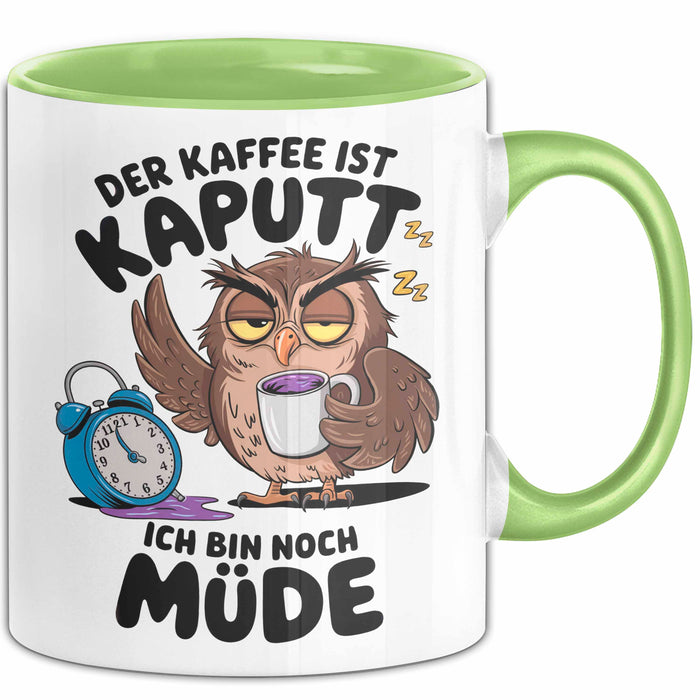 Sarkastische Eule Tier Kaffee Tasse Geschenk Lustige Geschenkidee Spruch Der Kaffee Ist Kaputt Ich Bin Node Müde Grün Trendation