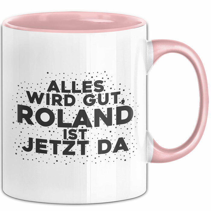 Roland Tasse Alles Wird Gut, Roland Ist Jetzt Da Geschenk