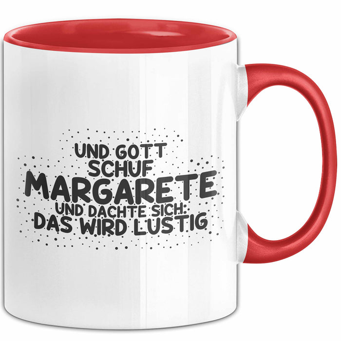 Margarete Tasse Und Gott Schuf Margarete Und Dachte Sich: Das Wird Lustig