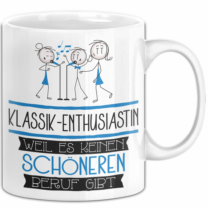 Klassik-Enthusiastin Weil Es Keinen Schöneren Beruf Gibt Tasse Geschenk für Eine Klassik-Enthusiastin Lustig Weiß Trendation