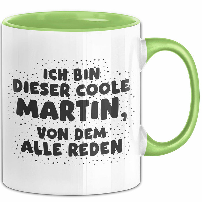 Martin Tasse Ich Bin Dieser Coole Martin, Von Dem Alle Reden Geschenk