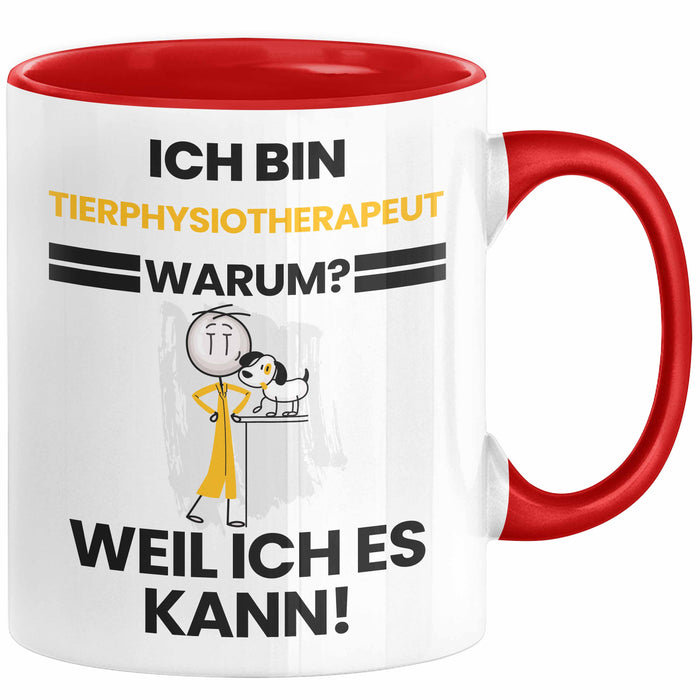 Tierphysiotherapeut Geschenk Tasse Lustiger Spruch Ich Bin Tierphysiotherapeut Warum Weil Ich Es Kann Geschenkidee Bester Tierphysiotherapeut Geburtstag Kaffee-Becher Rot Trendation