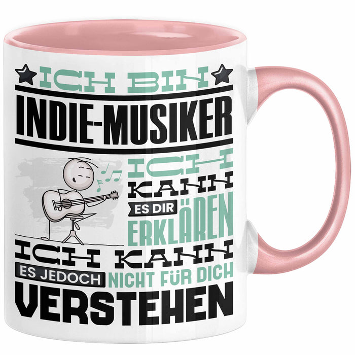 Indie-Musiker Geschenk Tasse Geschenkidee für Indie-Musiker Geburtstag Lustig Ich Bin Indie-Musiker Ich Kann Es Dir Erklären Aber Nicht Für Dich Verstehen Rosa Trendation