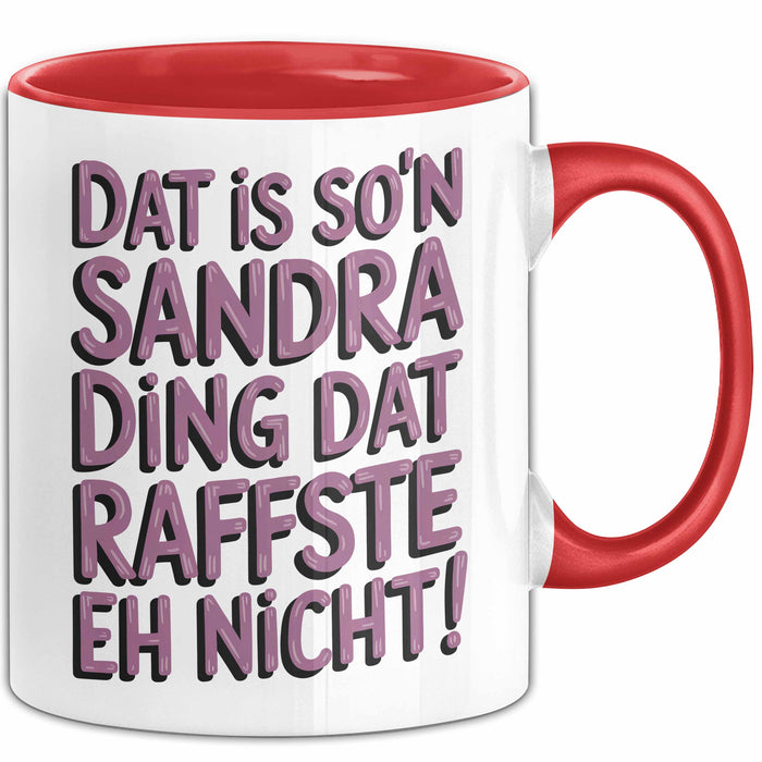 Sandra Tasse Geschenk Dat Is Son Sandra Ding Raffste Eh Nicht Geschenkidee Rot Trendation
