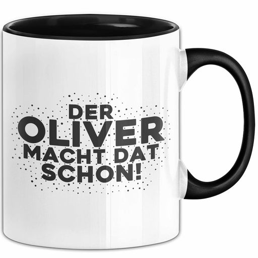 Oliver Tasse Der Oliver Macht Dat Schon Geschenk Schwarz Trendation