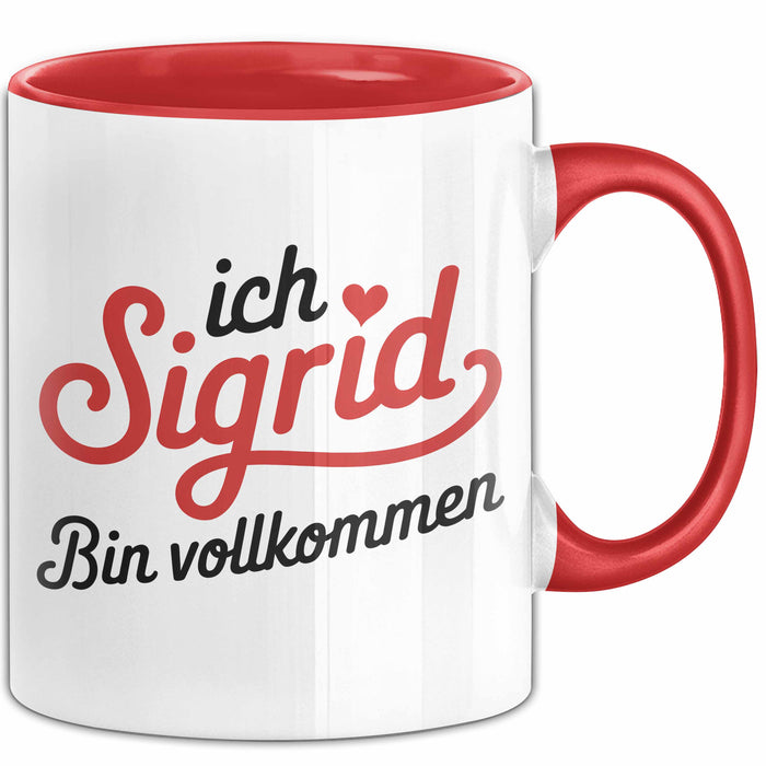 Sigrid Tasse Geschenk Ich Bin Vollkommen Sigrid Geschenkidee Geburtstag Rot Trendation