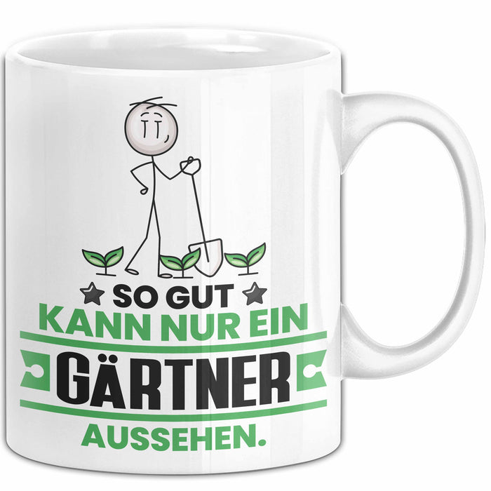 Gärtner Geschenk Tasse So Gut Kann Nur Ein Gärtner Aussehen Geschenkidee Kaffee-Becher Weiß Trendation