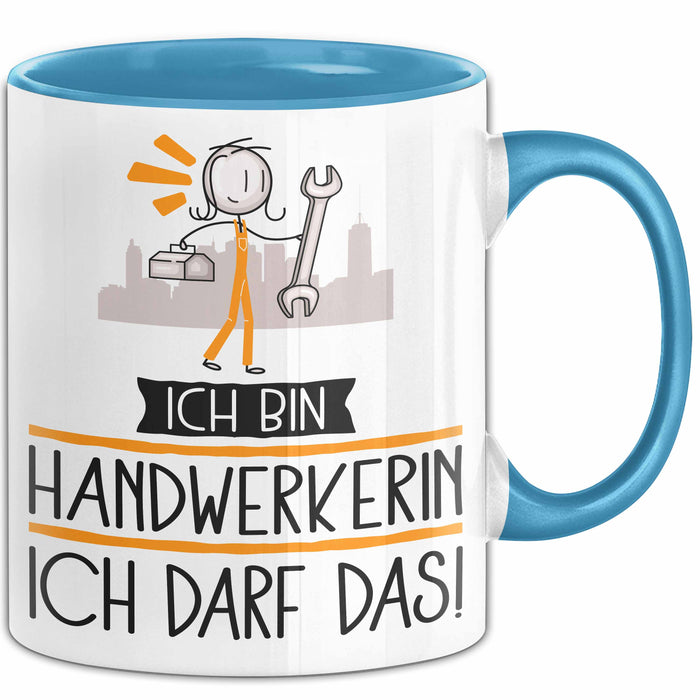 Geschenk für Handwerkerin Tasse Lustige Geschenkidee Geburtstag Ich Bin Handwerkerin Ich Darf Das Blau Trendation