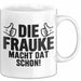 Frauke Tasse Geschenk Die Frauke Macht Dat Schon Geschenkidee Becher mit Name Weiß Trendation