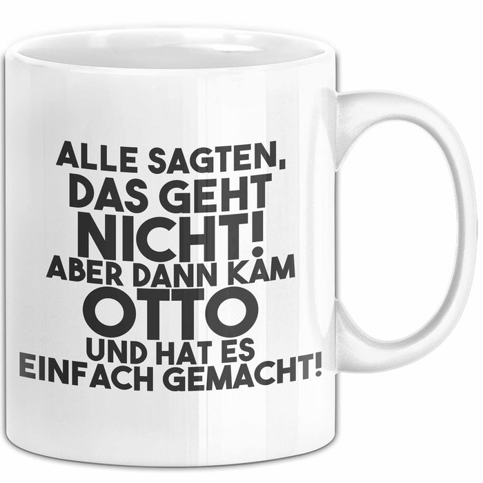 Otto Tasse Alle Sagten Das Geht Nicht, Aber Dann Kam Otto Geschenk