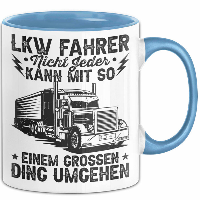 Lkw Fahrer Trucker Tasse Geschenk Lustige Geschenkidee Spruch Lkw Fahrer Nicht Jeder Kann Mit So Einem Grossen Ding Umgehen Blau Trendation