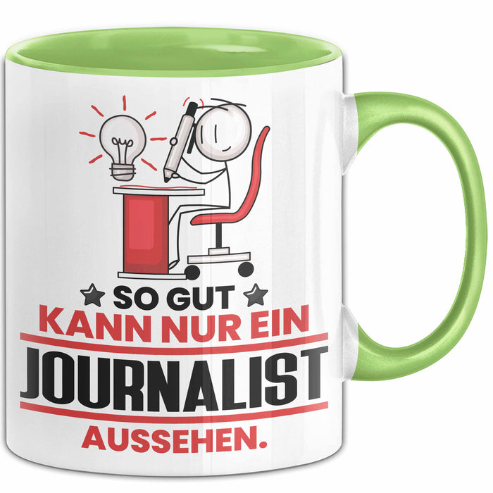 Journalist Geschenk Tasse So Gut Kann Nur Ein Journalist Aussehen Geschenkidee Kaffee-Becher Grün Trendation