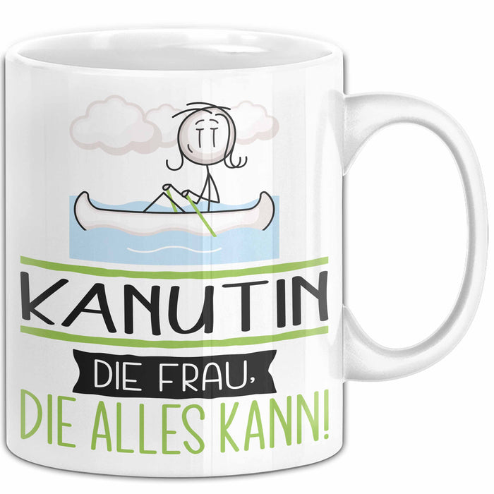 Kanutin Geschenk Tasse Becher Die Frau Die Allen Kann Geschenkidee für eine Kanutin Lustig Weiß Trendation