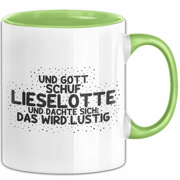 Lieselotte Tasse Und Gott Schuf Lieselotte Und Dachte Sich: Das Wird Lustig