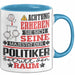 Politiker Geschenk Tasse Lustiger Spruch Erheben Sie Sich Der Politiker Betritt den Raum Blau Trendation