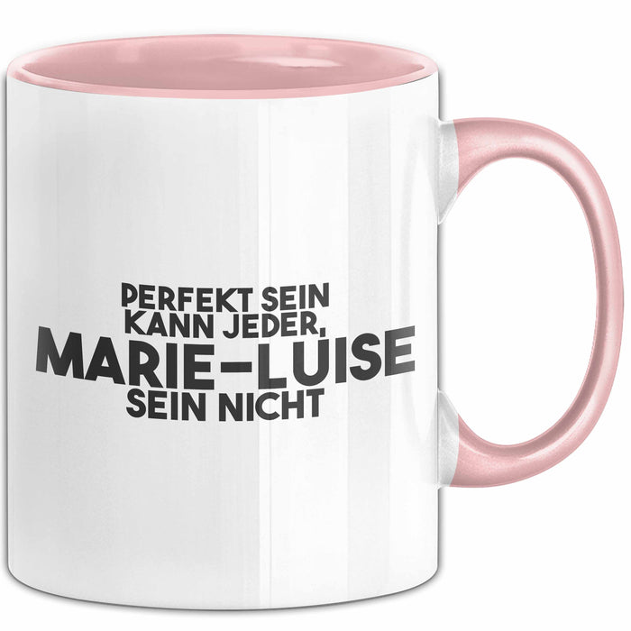 Marie-Luise Tasse Perfekt Sein Kann Jeder, Marie-Luise Sein Nicht Geschenk Rosa Trendation